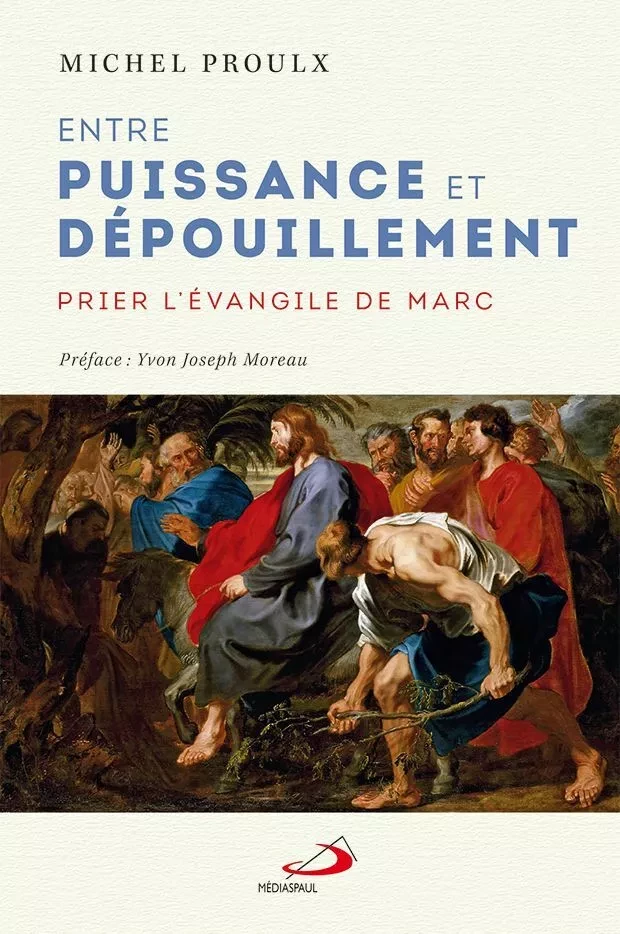 Entre puissance et dépouillement - Michel Proulx - Médiaspaul