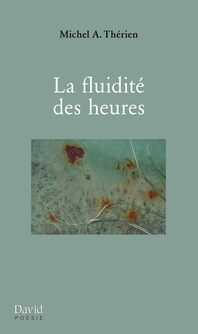 La fluidité des heures - Michel A. Thérien - Éditions David