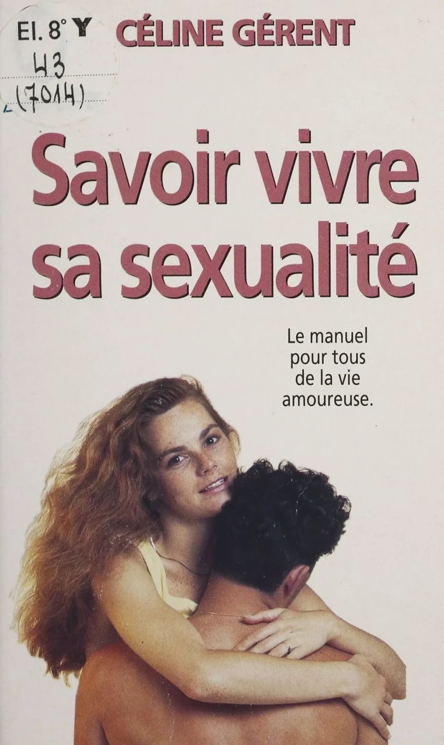 Savoir vivre sa sexualité - Céline Gérent - J'ai lu (réédition numérique FeniXX)