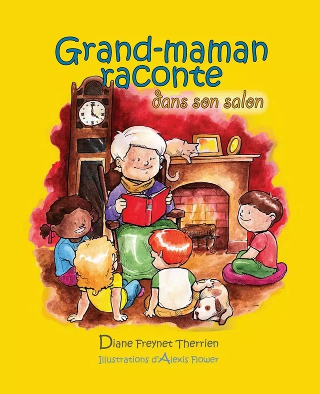 Grand-maman Raconte dans son salon (vol 2) - Diane Freynet-Therrien - Éditions des Plaines