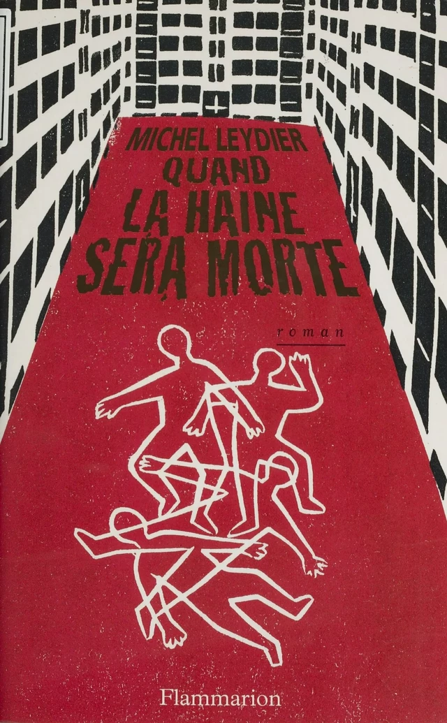 Quand la haine sera morte - Michel Leydier - Flammarion (réédition numérique FeniXX) 