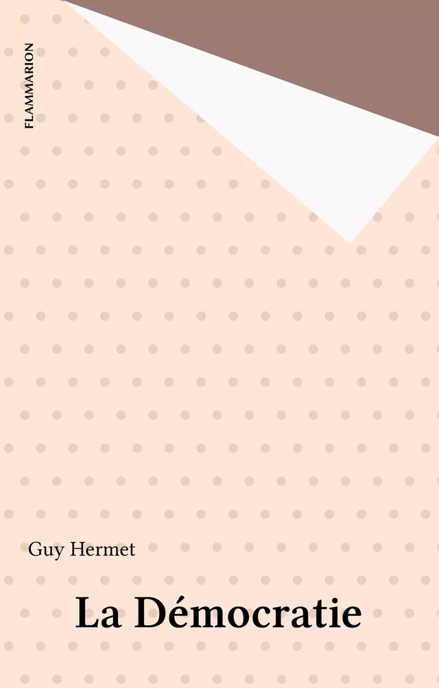 La Démocratie - Guy Hermet - Flammarion (réédition numérique FeniXX)