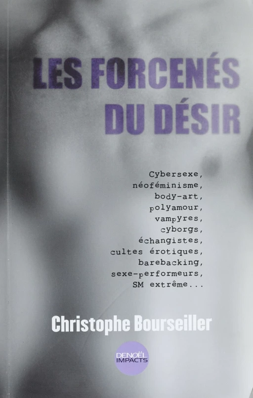 Les Forcenés du désir - Christophe Bourseiller - Denoël (réédition numérique FeniXX)