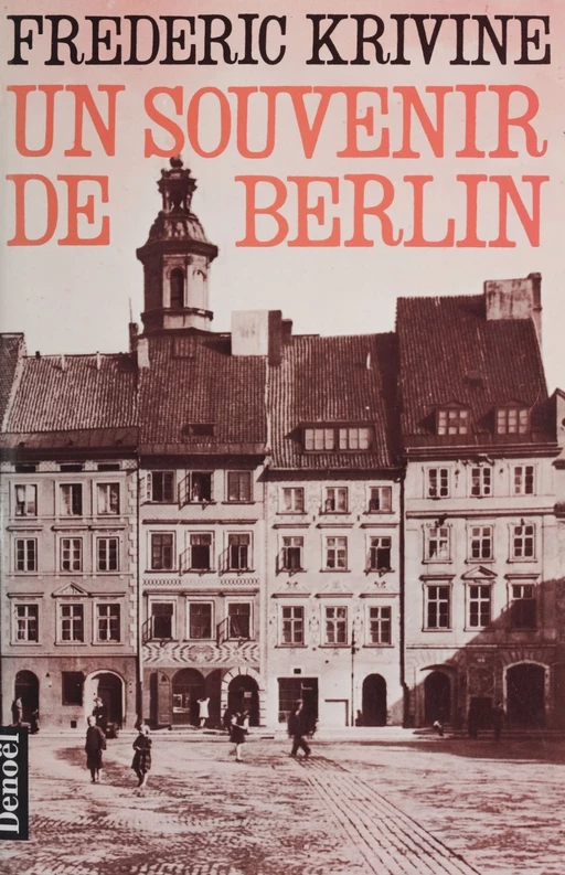 Un souvenir de Berlin - Frédéric Krivine - Denoël (réédition numérique FeniXX)