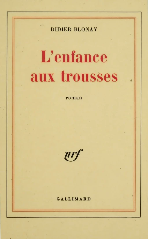 L'Enfance aux trousses - Didier Blonay - Gallimard (réédition numérique FeniXX)