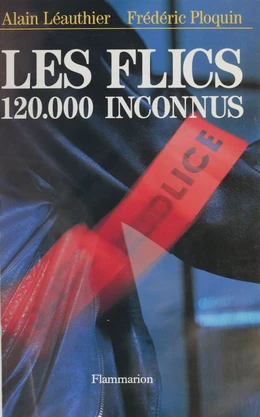 Les Flics : 120 000 inconnus