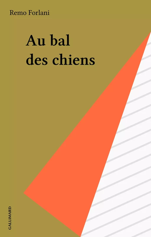 Au bal des chiens - Remo Forlani - Gallimard (réédition numérique FeniXX)