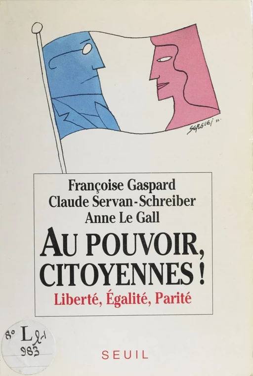 Au pouvoir, citoyennes ! - Françoise Gaspard, Claude Servan-Schreiber, Anne Le Gall - Seuil (réédition numérique FeniXX)