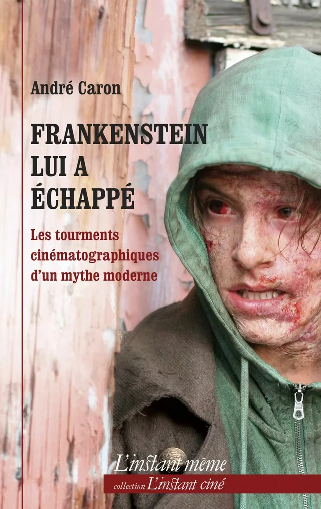 Frankenstein lui a échappé - André Caron - Éditions de L'instant même