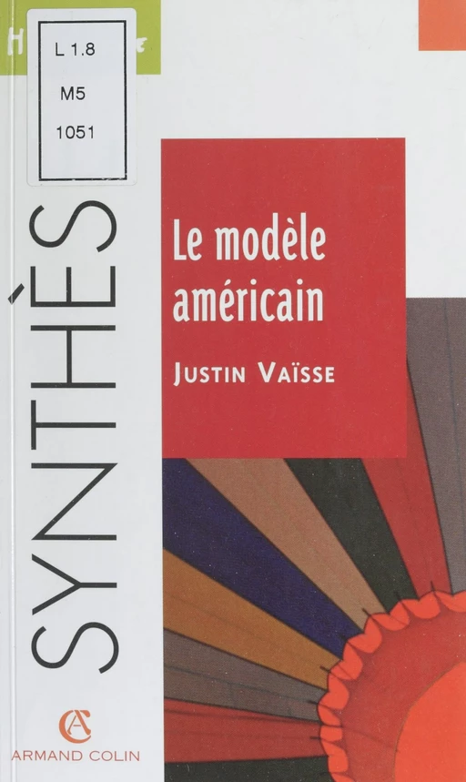 Le Modèle américain - Justin Vaïsse - Armand Colin (réédition numérique FeniXX)