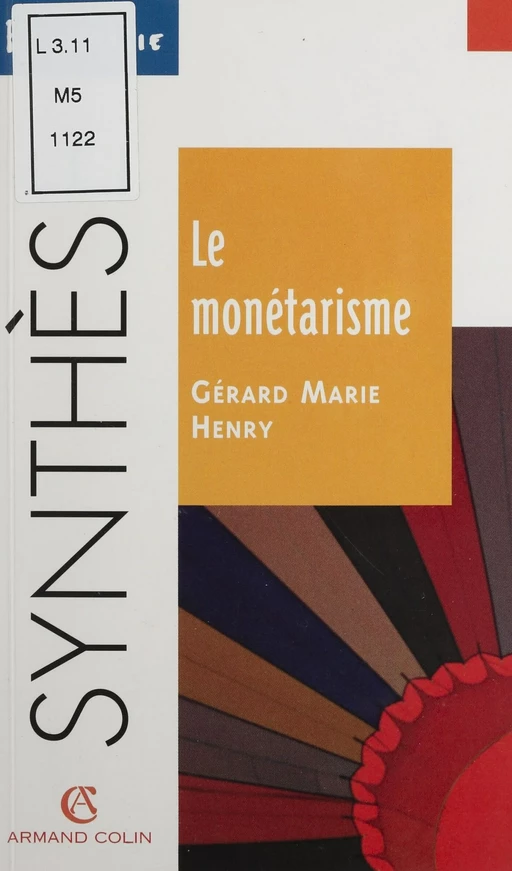 Le Monétarisme - Gérard-Marie Henry - Armand Colin (réédition numérique FeniXX)