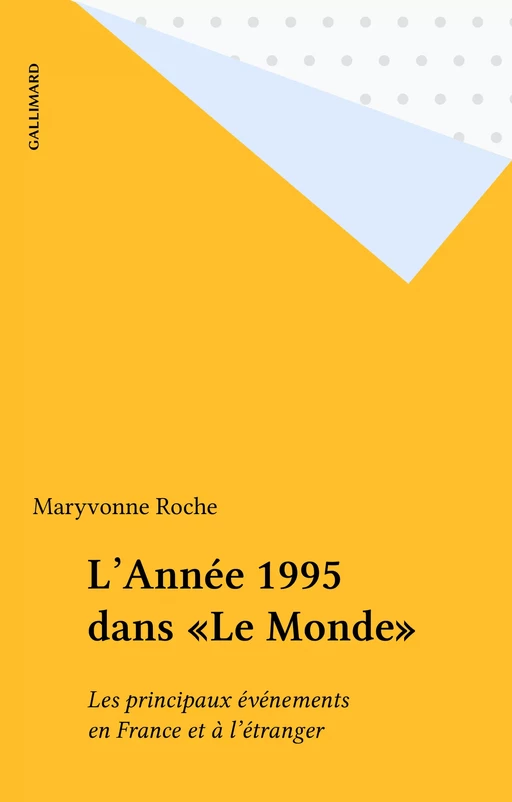 L'Année 1995 dans «Le Monde» - Maryvonne Roche - Gallimard (réédition numérique FeniXX)