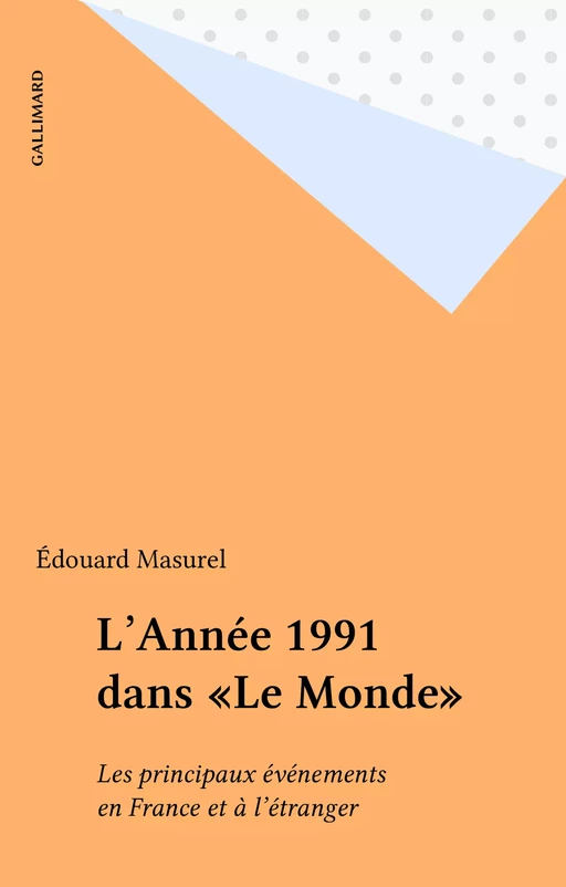 L'Année 1991 dans «Le Monde» - Édouard Masurel - Gallimard (réédition numérique FeniXX)