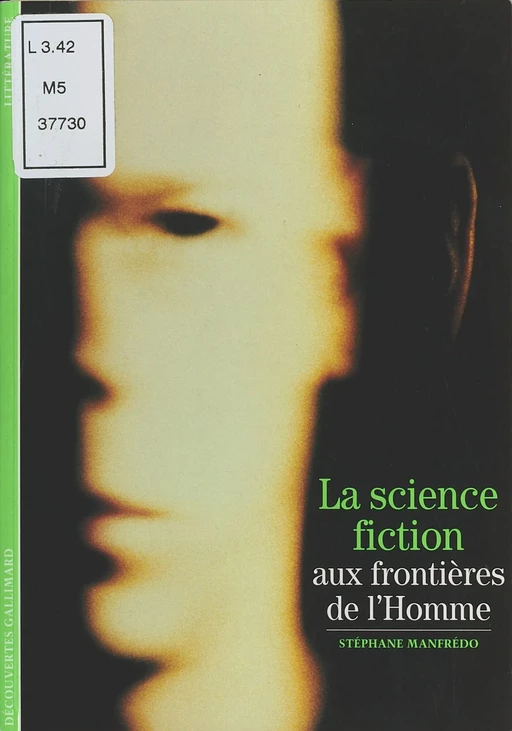 La science-fiction : aux frontières de l'Homme - Stéphane Manfrédo - Gallimard (réédition numérique FeniXX)