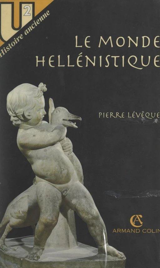 Le Monde hellénistique - Pierre Lévêque - Armand Colin (réédition numérique FeniXX)