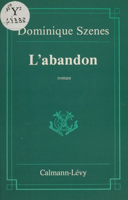 L'Abandon - Dominique Szenes - Calmann-Lévy (réédition numérique FeniXX)