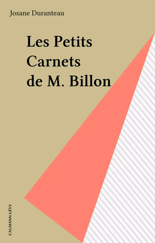 Les Petits Carnets de M. Billon - Josane Duranteau - Calmann-Lévy (réédition numérique FeniXX)