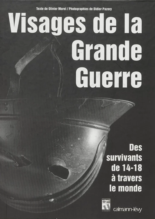 Visages de la Grande Guerre - Didier Pazery, Olivier Morel - Calmann-Lévy (réédition numérique FeniXX)