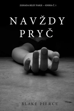 Navždy Pryč (Záhada Riley Paige—Kniha Č. 1)