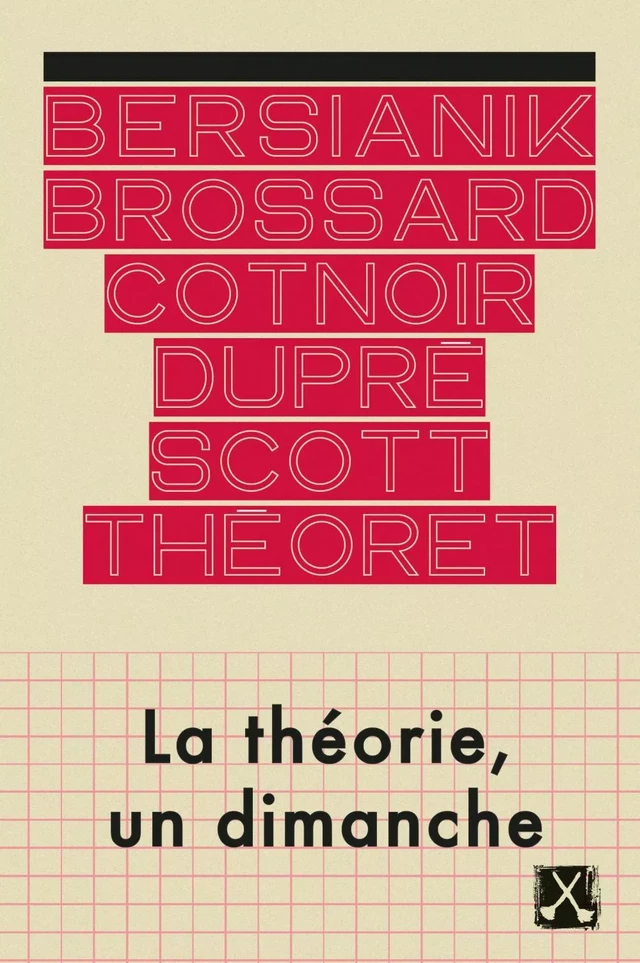 La théorie, un dimanche NE - Louky Bersianik, France Théoret, Gail Scott, Louise Dupré, Louise Cotnoir, Nicole Brossard - Éditions du remue-ménage