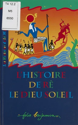 L'Histoire de Rê, le dieu Soleil