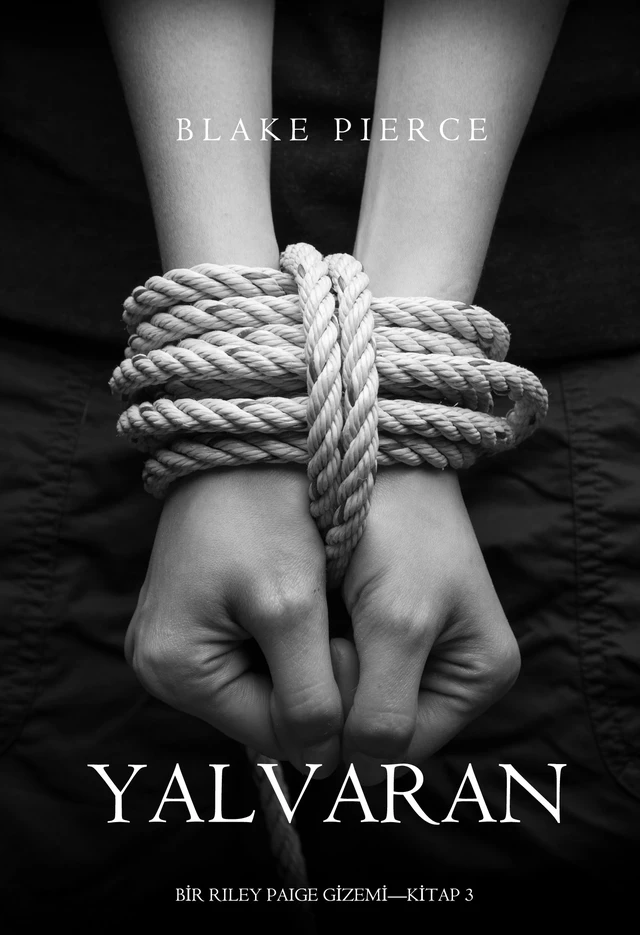 Yalvaran (Bir Riley Paige Gizemi—Kitap 3) - Blake Pierce - Blake Pierce