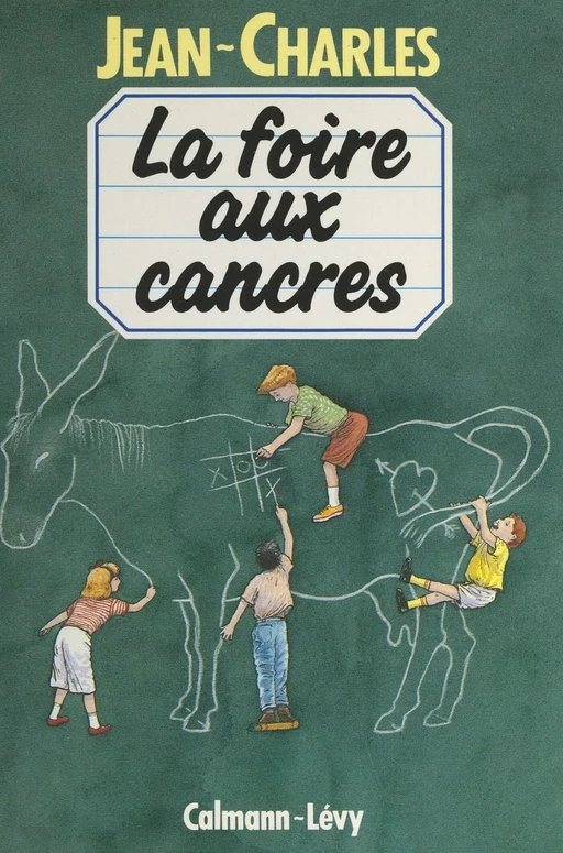 La foire aux cancres -  Jean-Charles - Calmann-Lévy (réédition numérique FeniXX)