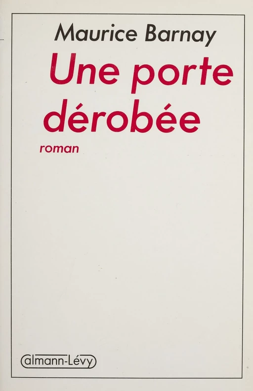 Une porte dérobée - Maurice Barnay - Calmann-Lévy (réédition numérique FeniXX)