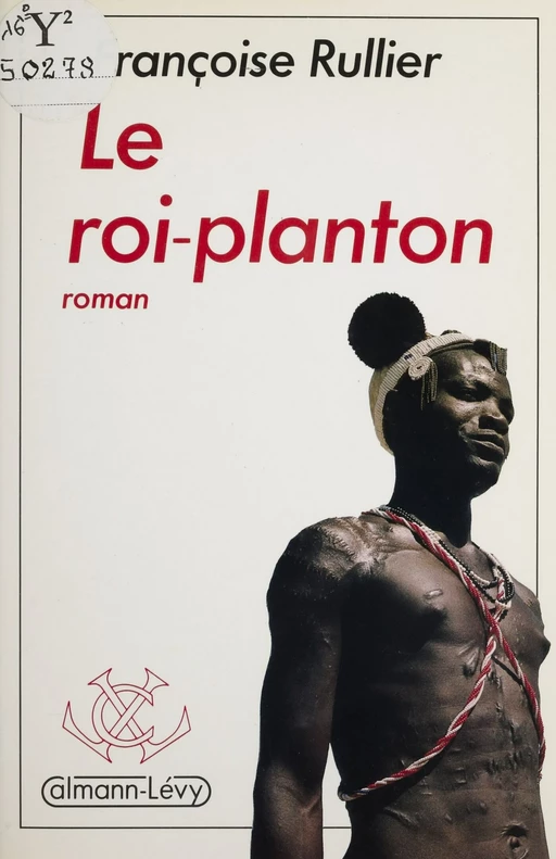 Le Roi-planton - Françoise Rullier-Theuret - Calmann-Lévy (réédition numérique FeniXX)