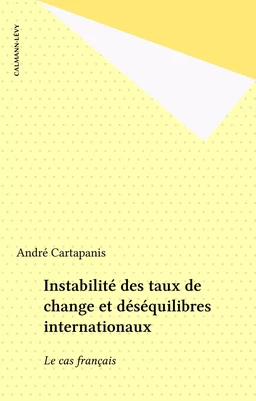 Instabilité des taux de change et déséquilibres internationaux