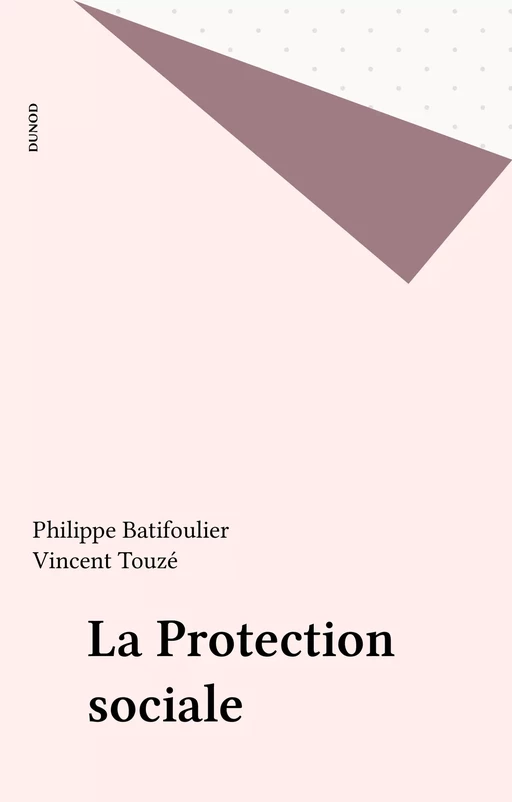 La Protection sociale - Philippe BATIFOULIER, Vincent Touzé - Dunod (réédition numérique FeniXX)