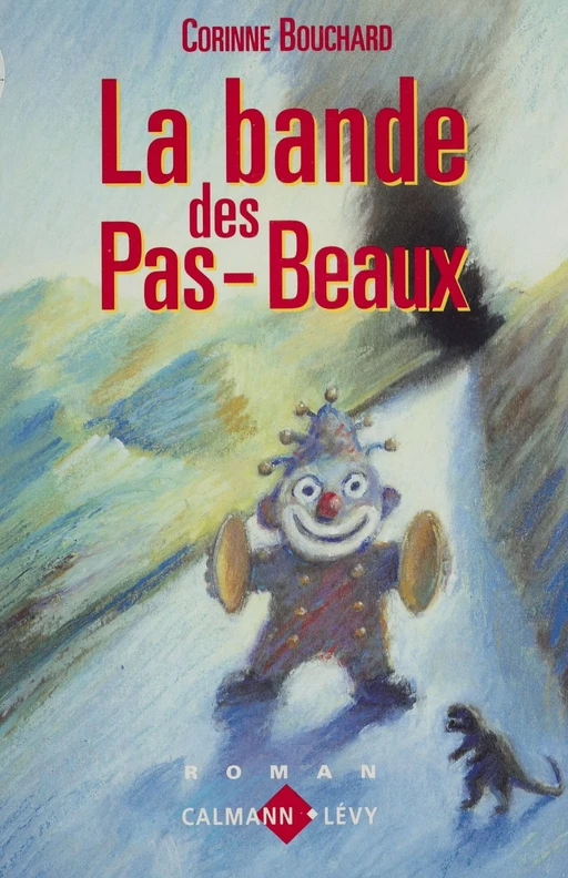 La Bande des pas-beaux - Corinne Bouchard - Calmann-Lévy (réédition numérique FeniXX)