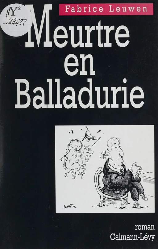 Meurtre en Balladurie - Fabrice Leuven - Calmann-Lévy (réédition numérique FeniXX)