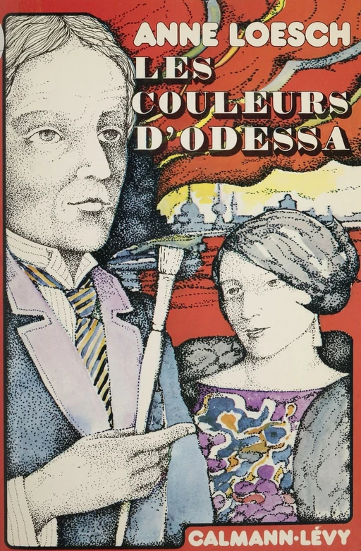 Les Couleurs d'Odessa - Anne Loesch - Calmann-Lévy (réédition numérique FeniXX)