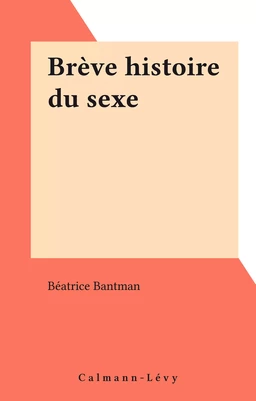 Brève histoire du sexe