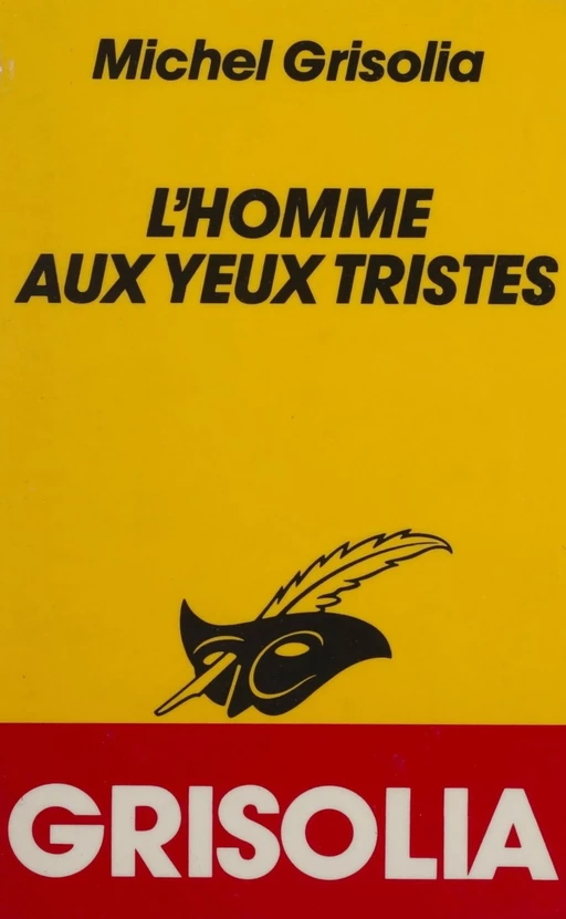 L'Homme aux yeux tristes - Michel Grisolia - Éditions Du Masque (réédition numérique FeniXX)