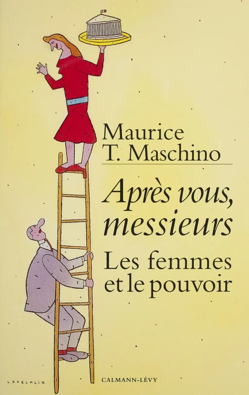 Après vous, Messieurs - Maurice Tarik Maschino - Calmann-Lévy (réédition numérique FeniXX)