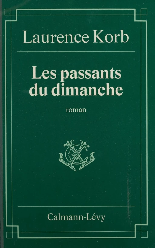 Les Passants du dimanche - Laurence Korb - Calmann-Lévy (réédition numérique FeniXX)