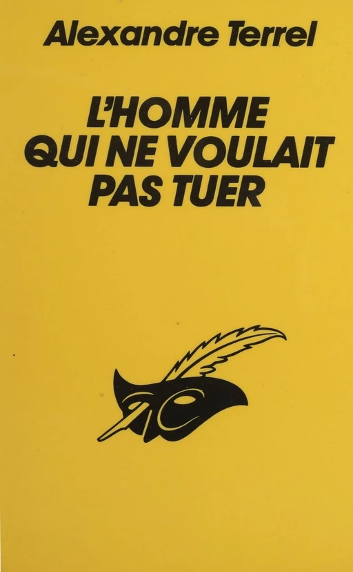 L'Homme qui ne voulait pas tuer - Alexandre Terrel - Éditions Du Masque (réédition numérique FeniXX)