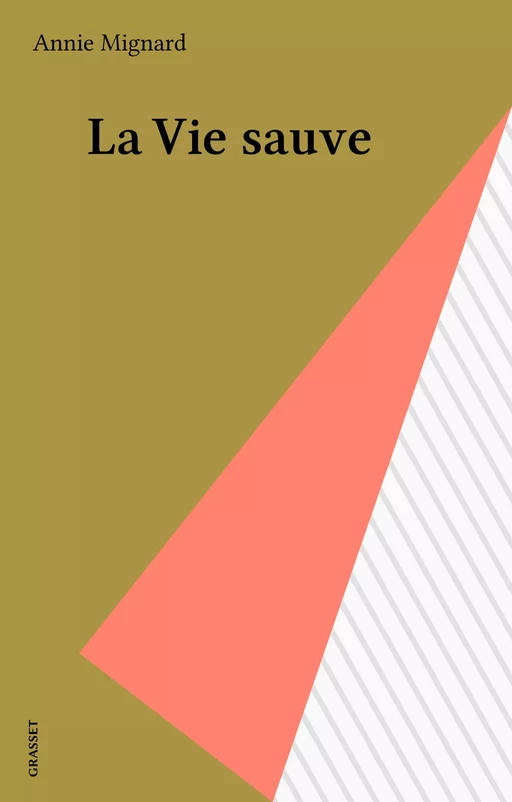 La Vie sauve - Annie Mignard - Grasset (réédition numérique FeniXX)