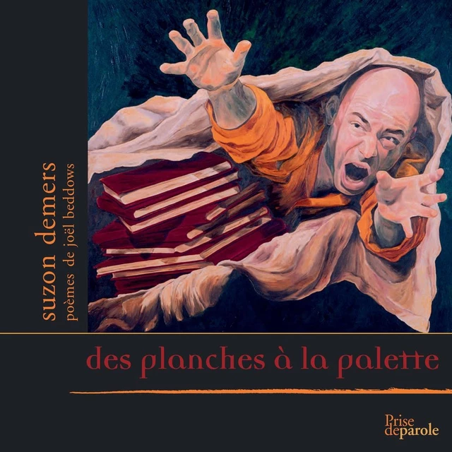 Des planches à la palette - Joël Beddows - Éditions Prise de parole