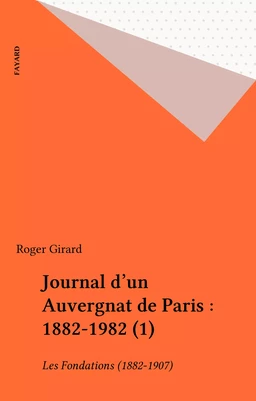 Journal d'un Auvergnat de Paris : 1882-1982 (1)