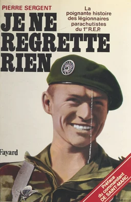 Je ne regrette rien : la poignante histoire des légionnaires parachutistes du 1er R.E.P.