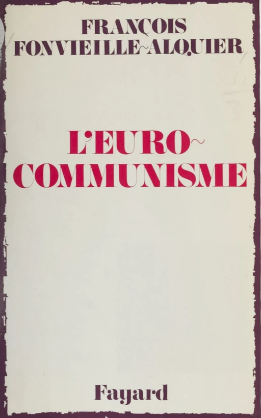 L'Euro-communisme - François Fontvieille-Alquier - Fayard (réédition numérique FeniXX)