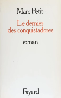 Le Dernier des conquistadors