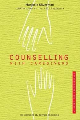 Counselling with Caregivers: A Guide for Professionals