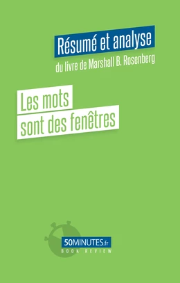 Les mots sont des fenêtres (Résumé et analyse du livre de Marshall B. Rosenberg)