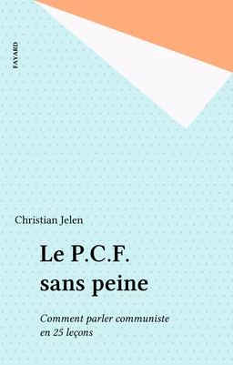 Le P.C.F. sans peine