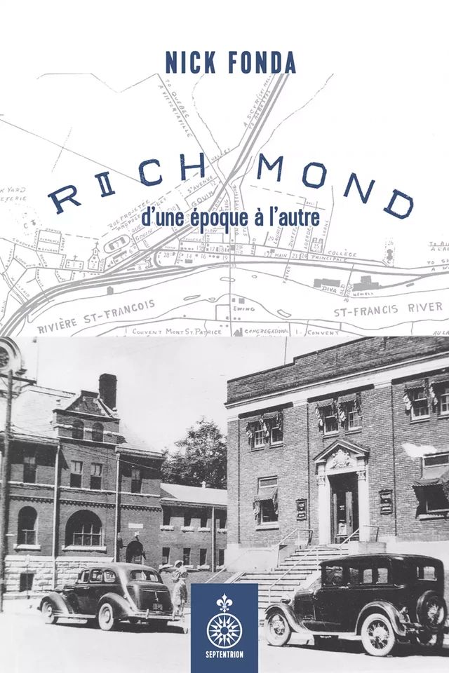 Richmond d'une époque à l'autre - Nick Fonda - Éditions du Septentrion