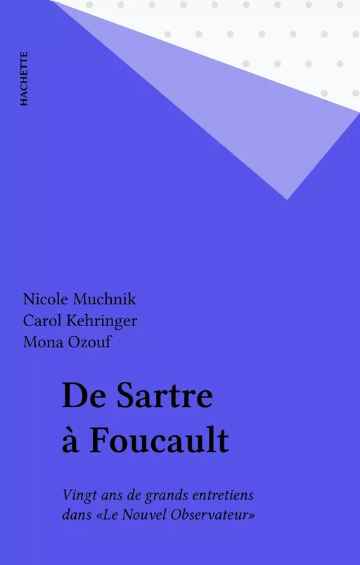 De Sartre à Foucault - Nicole Muchnik, Carol Kehringer - Hachette (réédition numérique FeniXX)